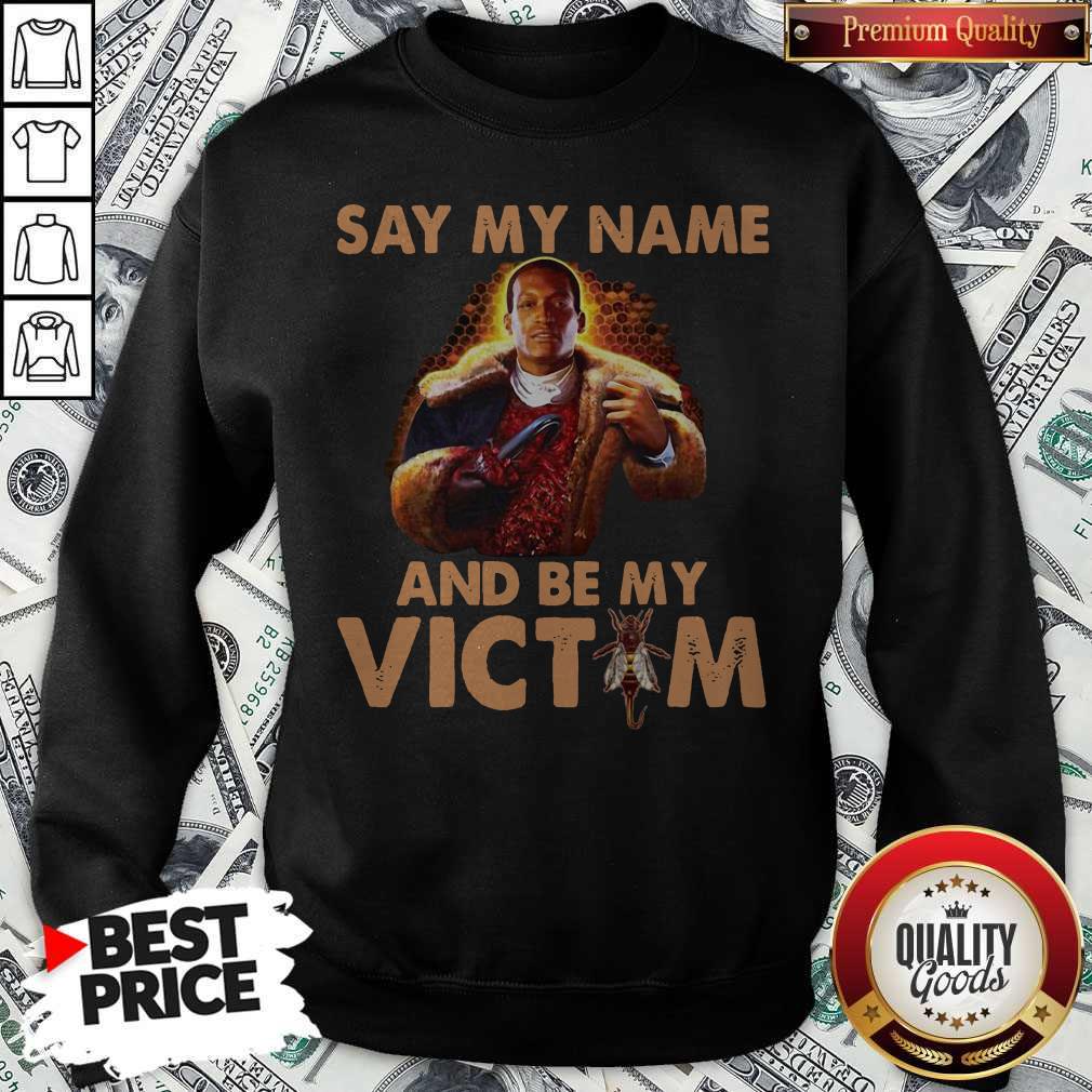 Say My Name And Be My Victim Shirt - Image 5