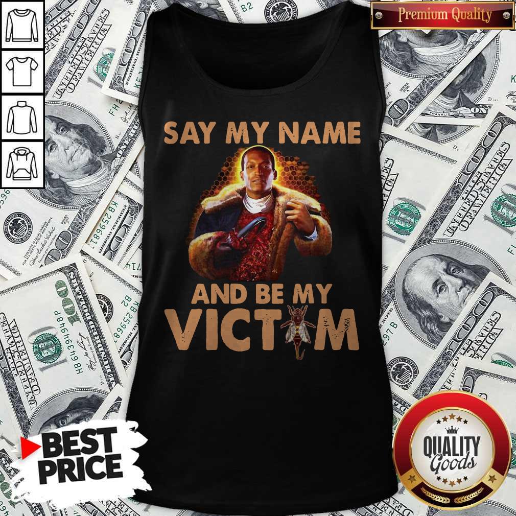 Say My Name And Be My Victim Shirt - Image 4