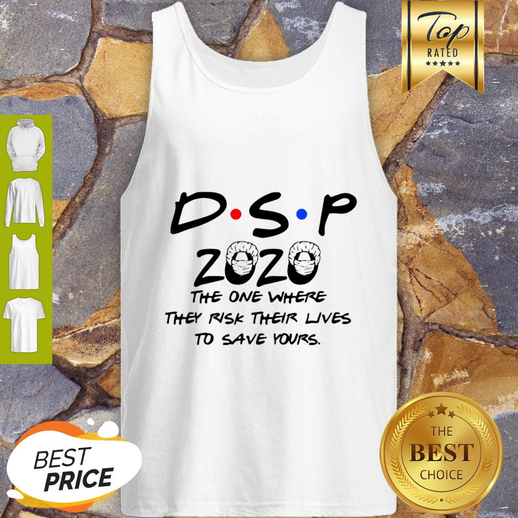DSP 2020 The One Where They Risk Their Lives To Save Yours Coronavirus Shirt - Image 3