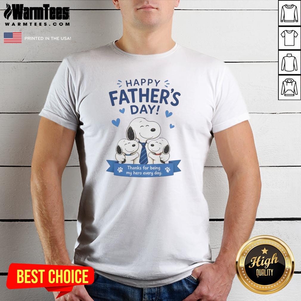 Original Snoopy Peanuts Happy Father Day Thanks For Being My Hero Every Day Shirt