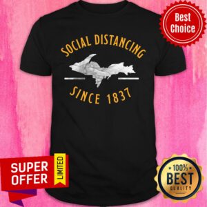 Official Social Distancing Since 1837 Shirt