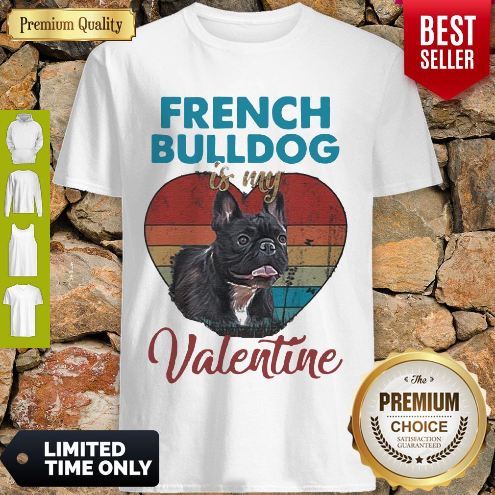 Top Heart French Bulldog Is My Valentine Dog Lover Vintage Shirt