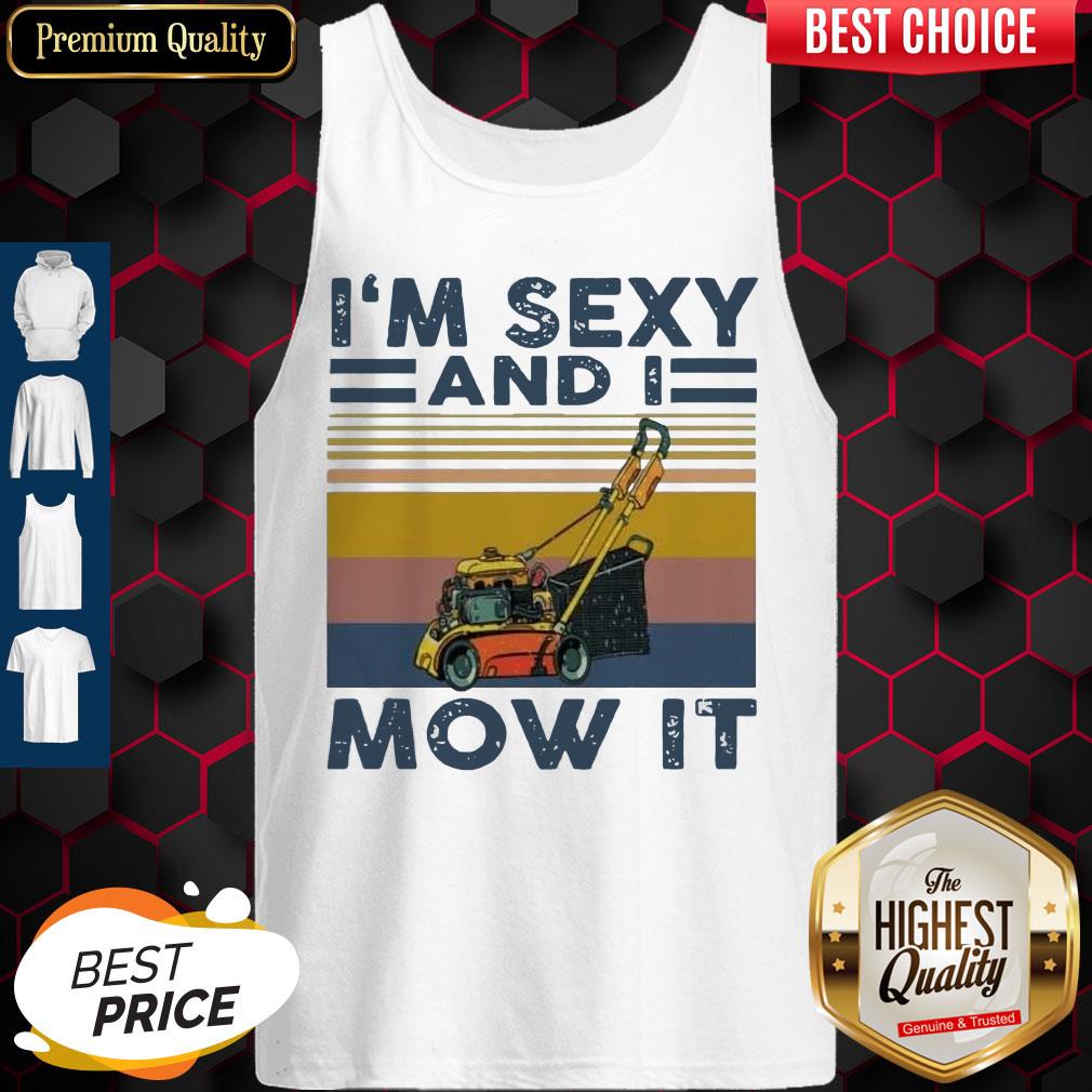 Top I’m Sexy And I Mow It Vintage Shirt - Image 4
