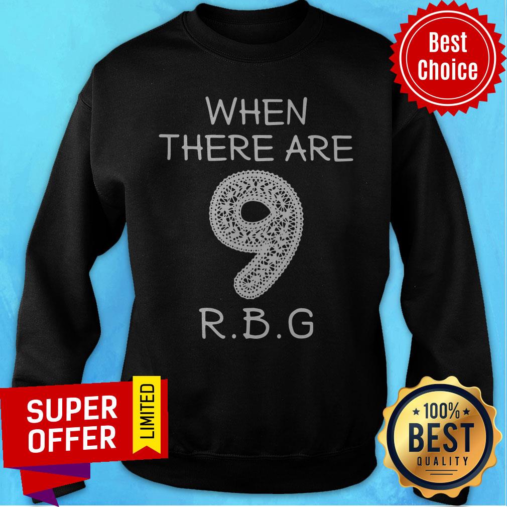 Funny When There Are 9 RIP RBG Ruth Bader Ginsburg Shirt - Image 5