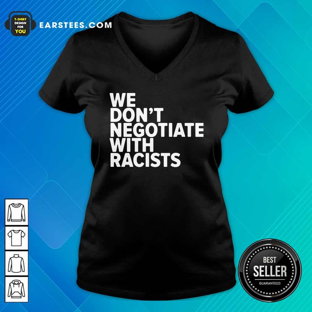 Good We Don’t Negotiate With Racists Shirt - Image 3
