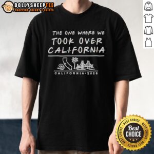Official The One Where We Took Over California 2026 Inspired By Friends T-Shirt