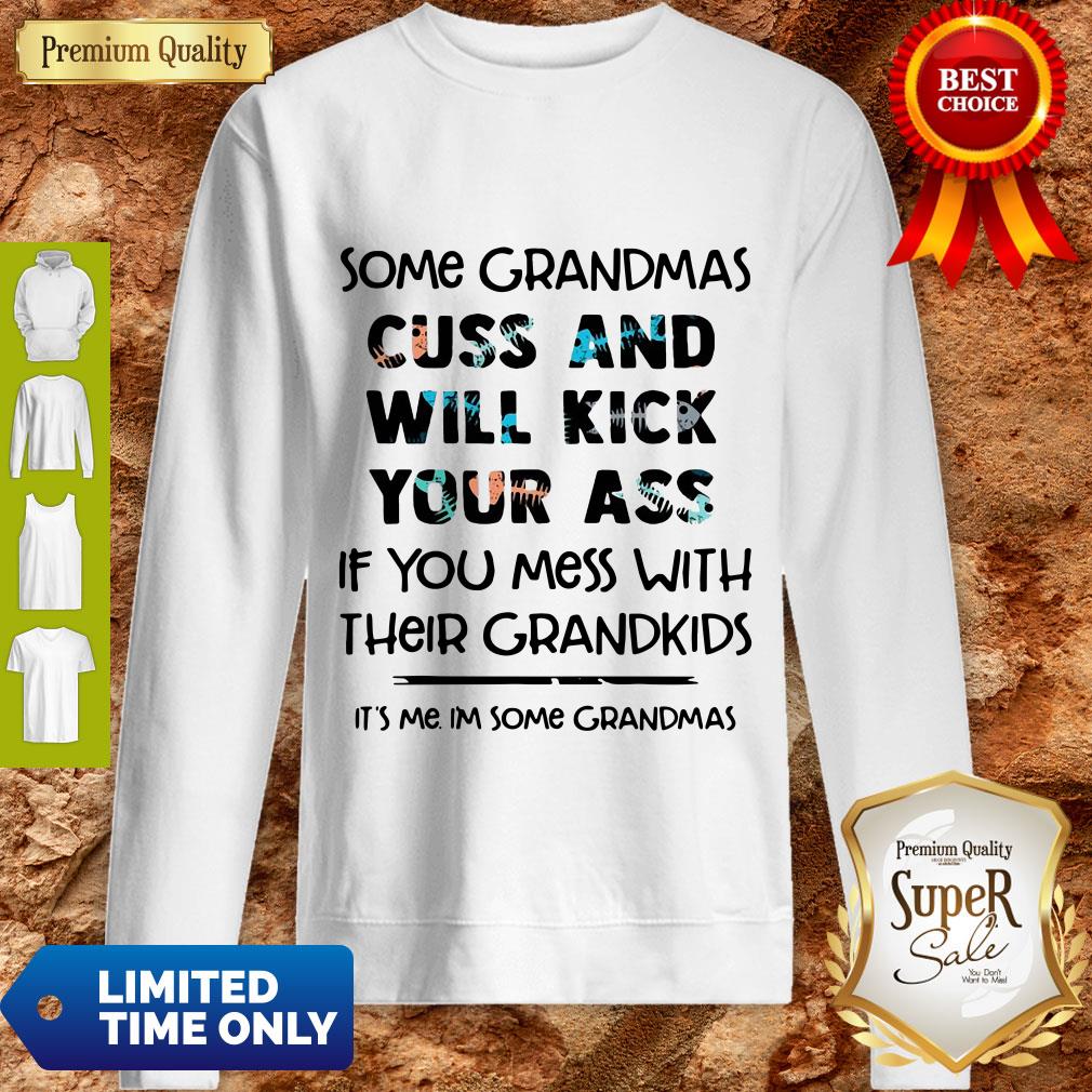 Nice Some Grandmas Cuss And Will Kick Your Ass If You Mess With Their Grandkids Shirt - Image 3