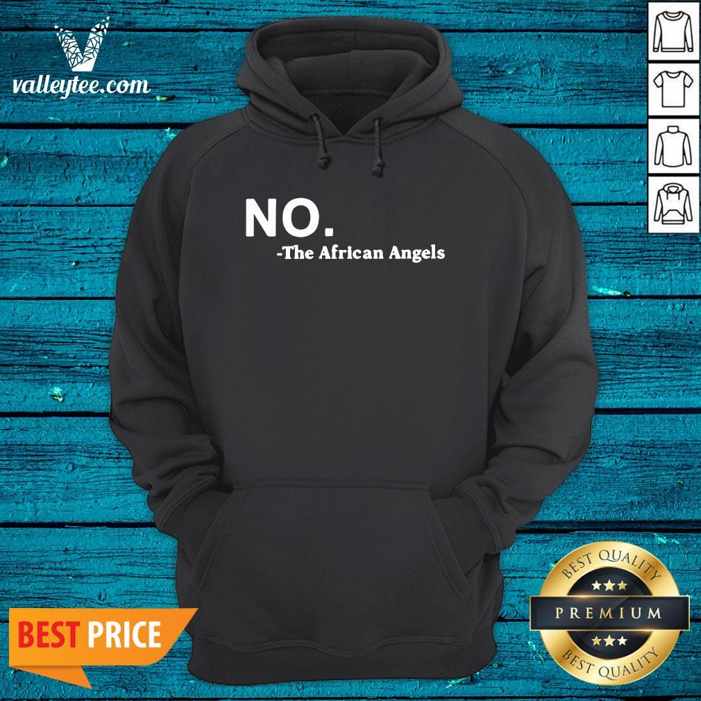 High Quality No The African Angels Shirt - Image 3