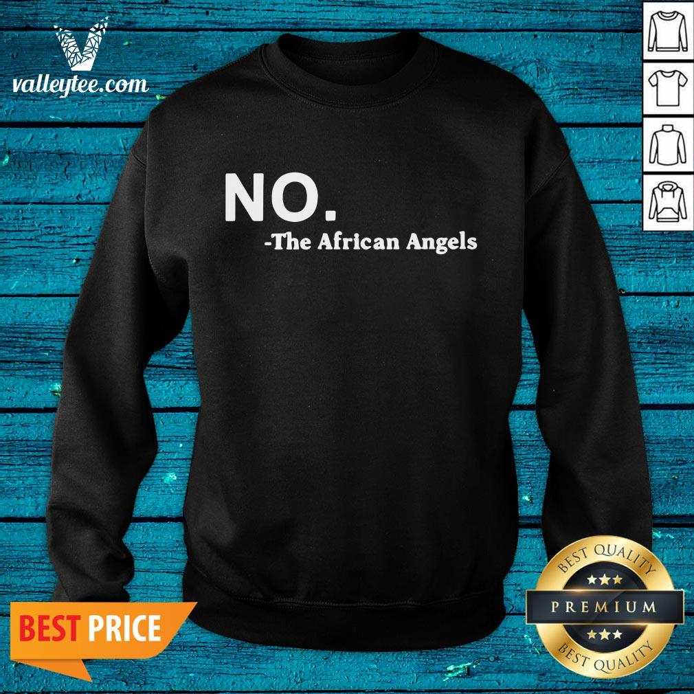 High Quality No The African Angels Shirt - Image 2