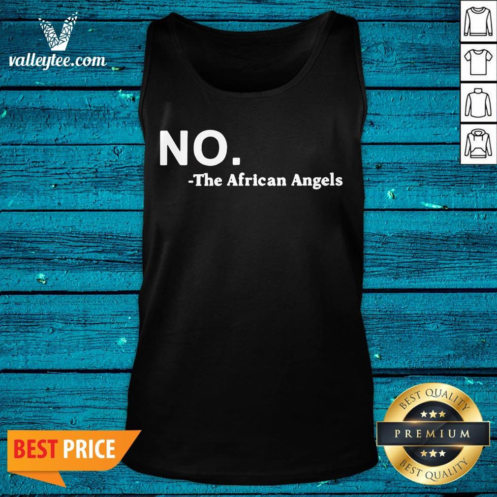 High Quality No The African Angels Shirt - Image 5