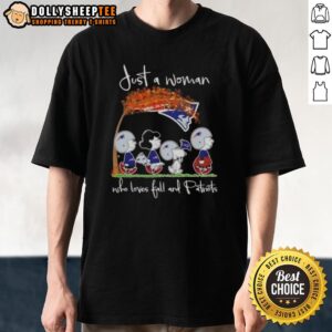 Awesome Peanuts Just A Woman Who Loves Fall And New England Patriots T-Shirt