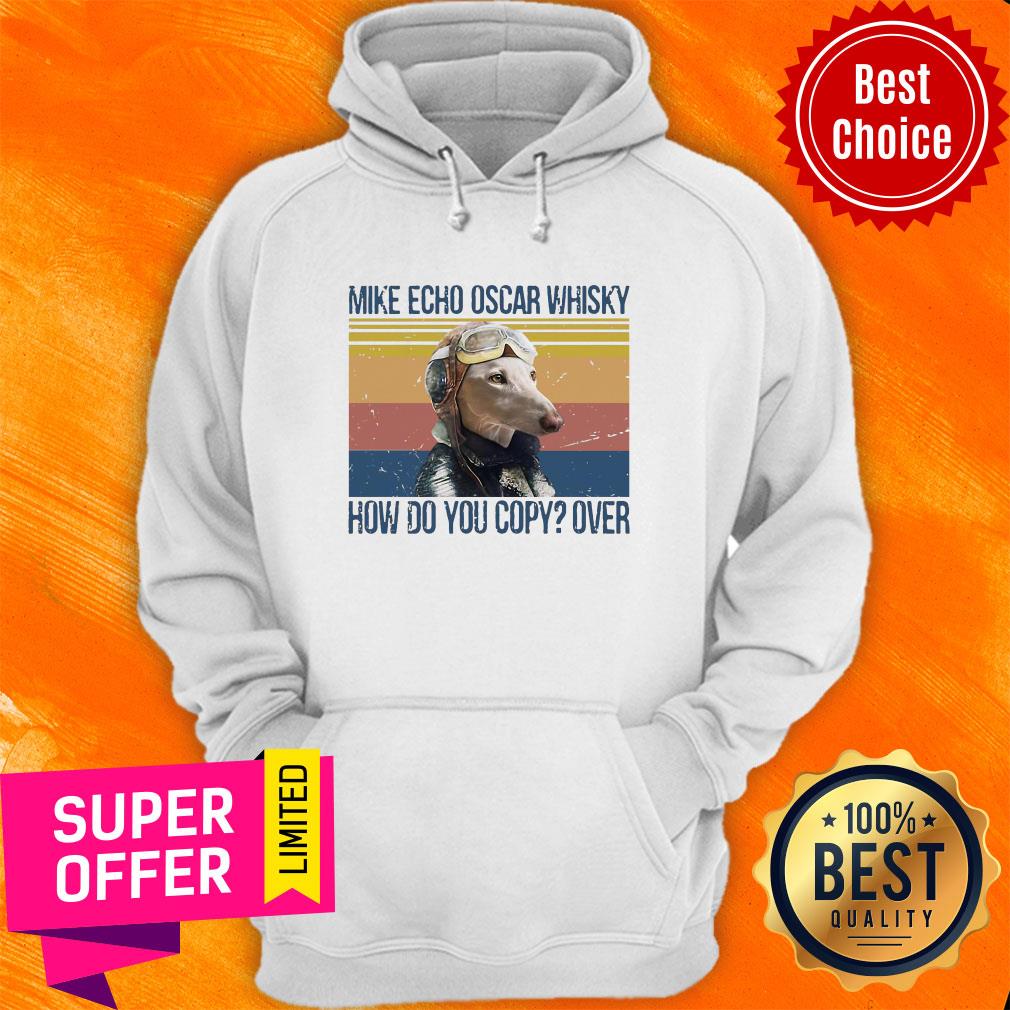 Greyhound Pilot Mike Echo Oscar Whisky How Do You Copy Over Dog Shirt - Image 3