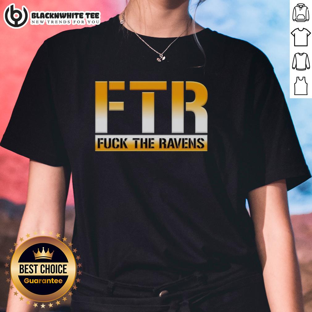 Good Ftr Fck The Ravens Pittsburgh Steelers Football T-Shirt - Image 3