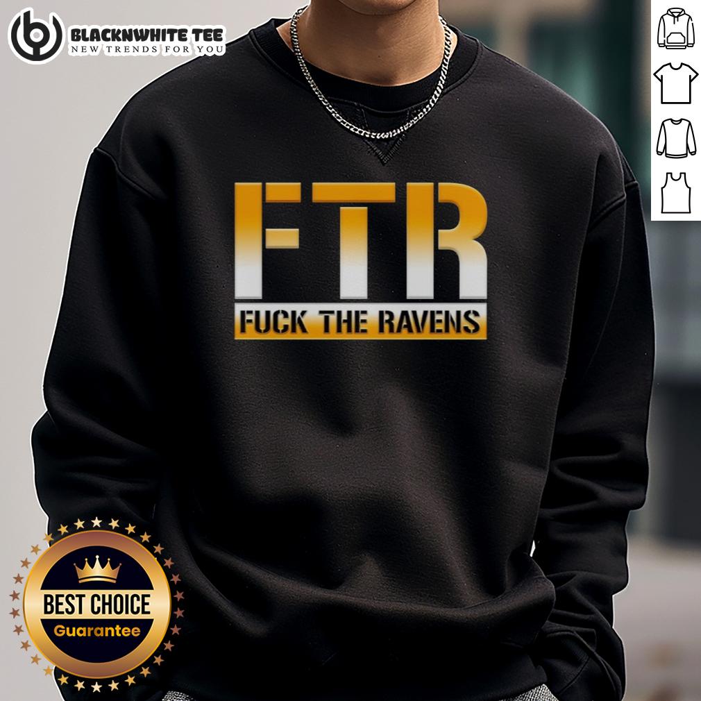 Good Ftr Fck The Ravens Pittsburgh Steelers Football T-Shirt - Image 5