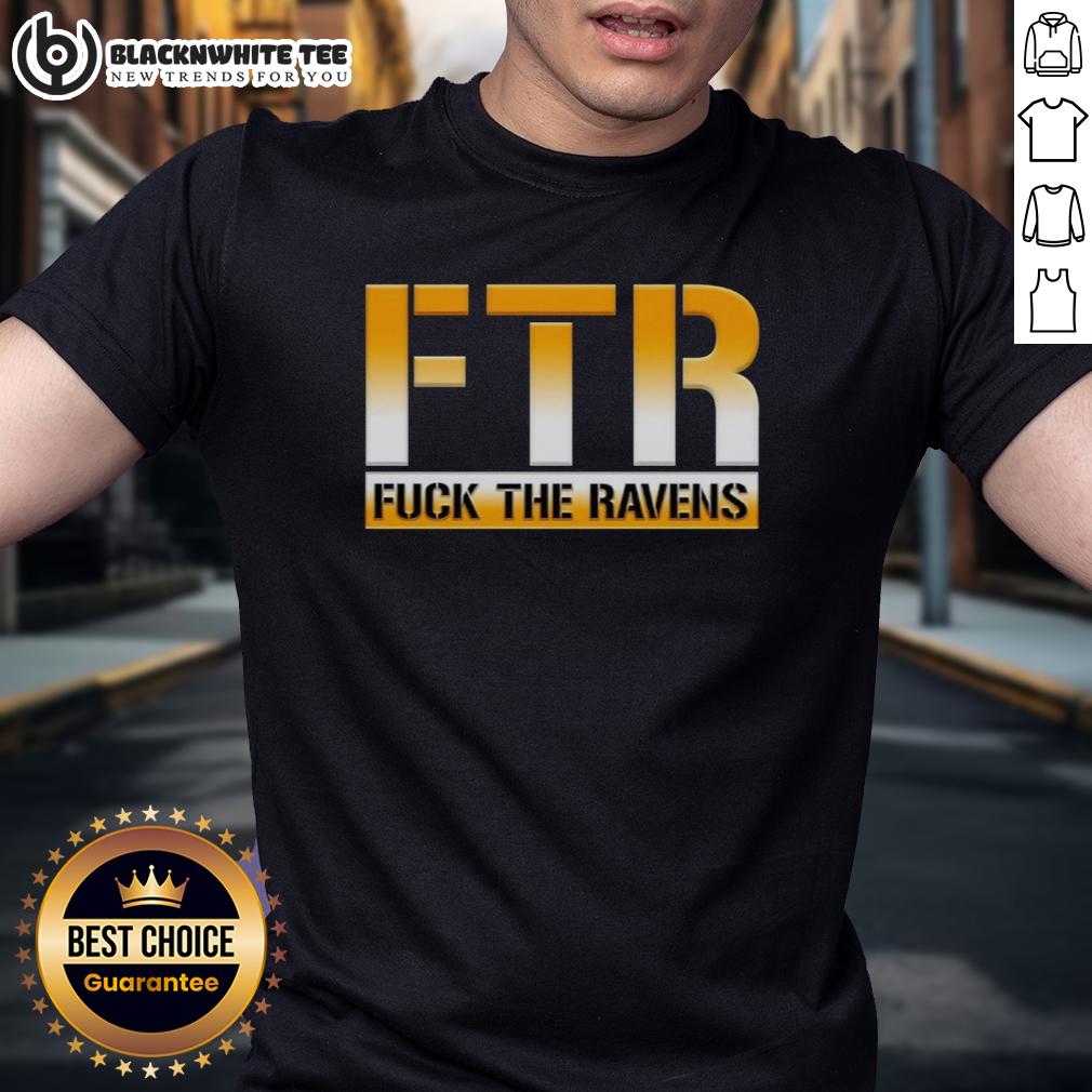 Good Ftr Fck The Ravens Pittsburgh Steelers Football T-Shirt