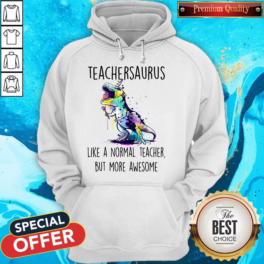 Teachersaurus Like A Normal Teacher But More Awesome Shirt - Image 5