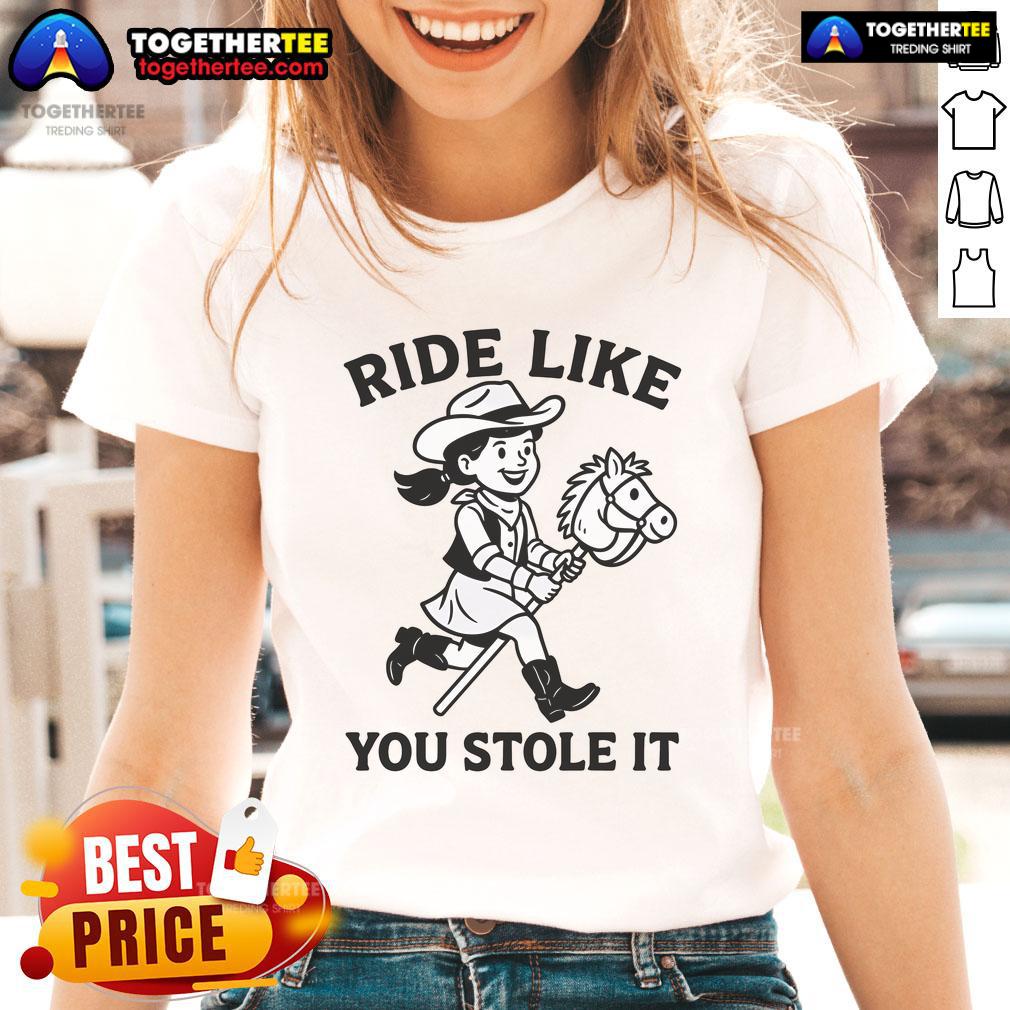 Happy Hobby Horse Ride Like You Stole It Cowgirl Hobby Horsing T-Shirt - Image 3