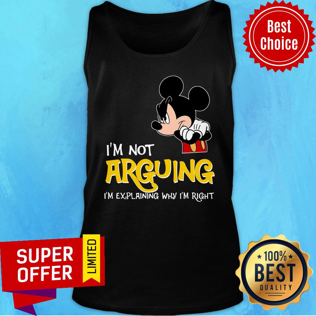 Mickey I'm Not Arguing Explaning Right Shirt - Image 4