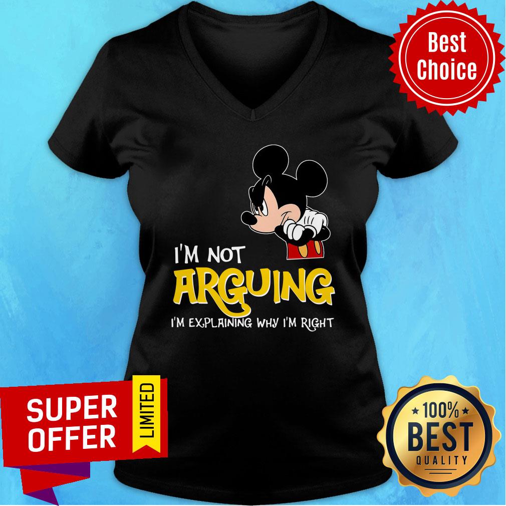 Mickey I'm Not Arguing Explaning Right Shirt - Image 3