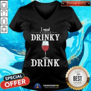 Alternative view of Pretty Wine I Need A Little Drinky Drink Shirt