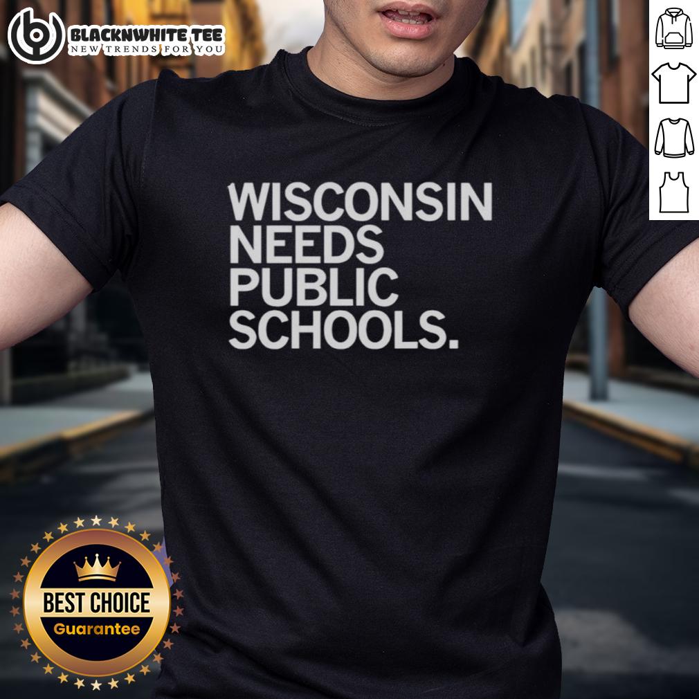 Top Wisconsin Needs Public Schools Shirt