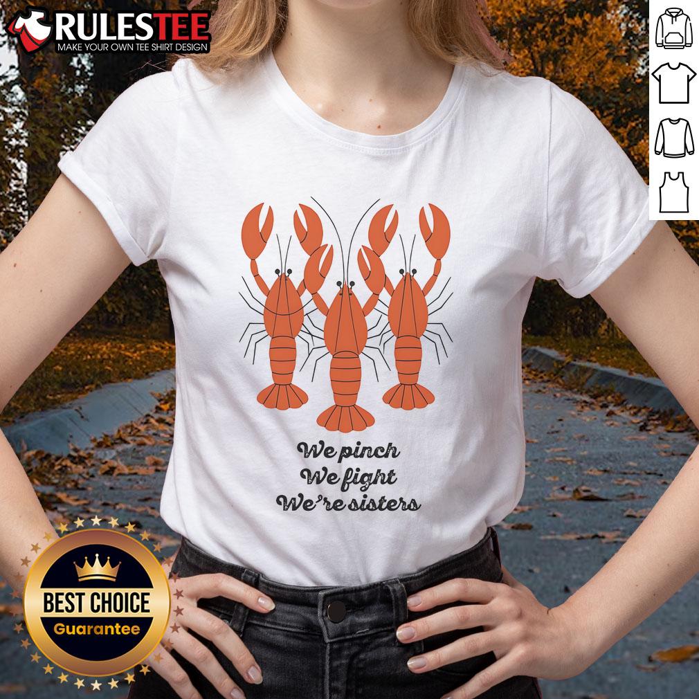 Good We Pinch We Fight We're Sisters Lobster T-Shirt - Image 3