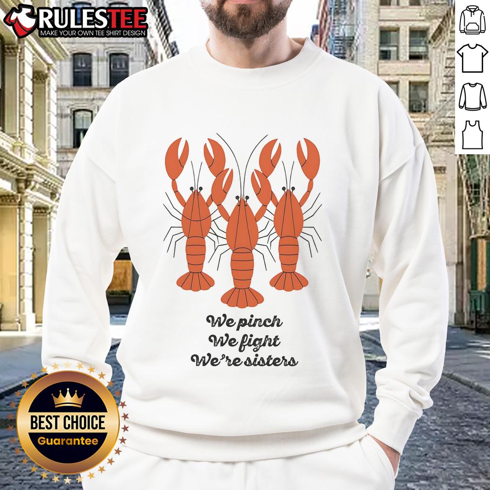 Good We Pinch We Fight We're Sisters Lobster T-Shirt - Image 5