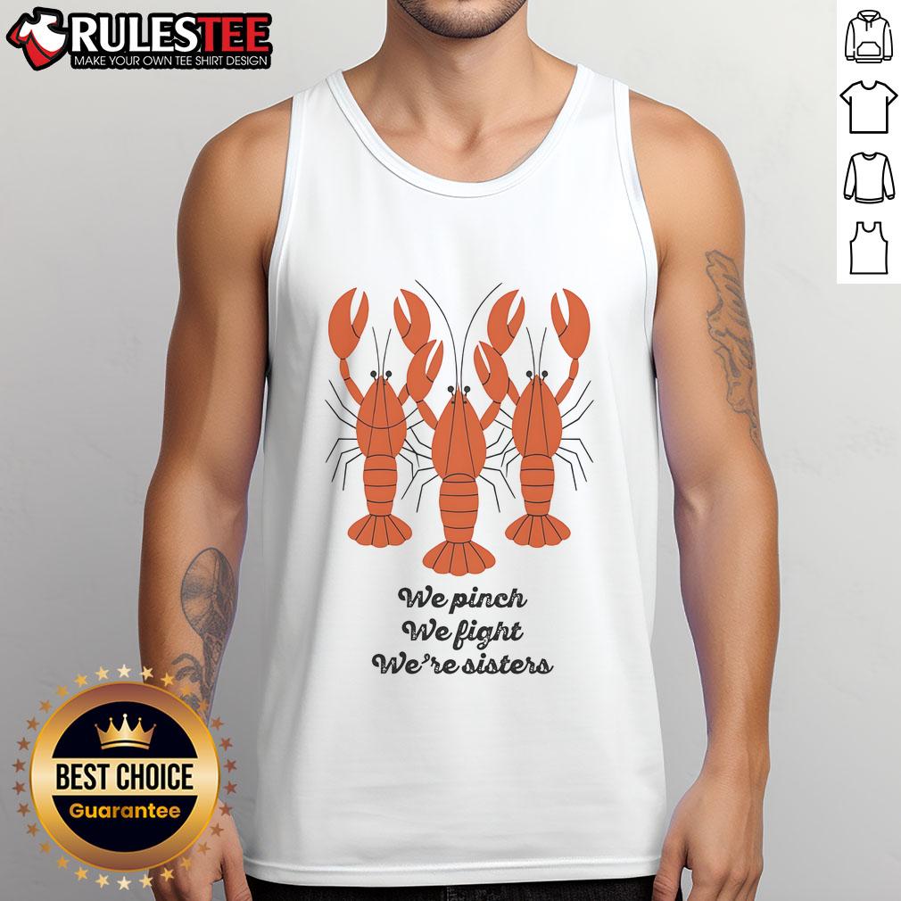 Good We Pinch We Fight We're Sisters Lobster T-Shirt - Image 4