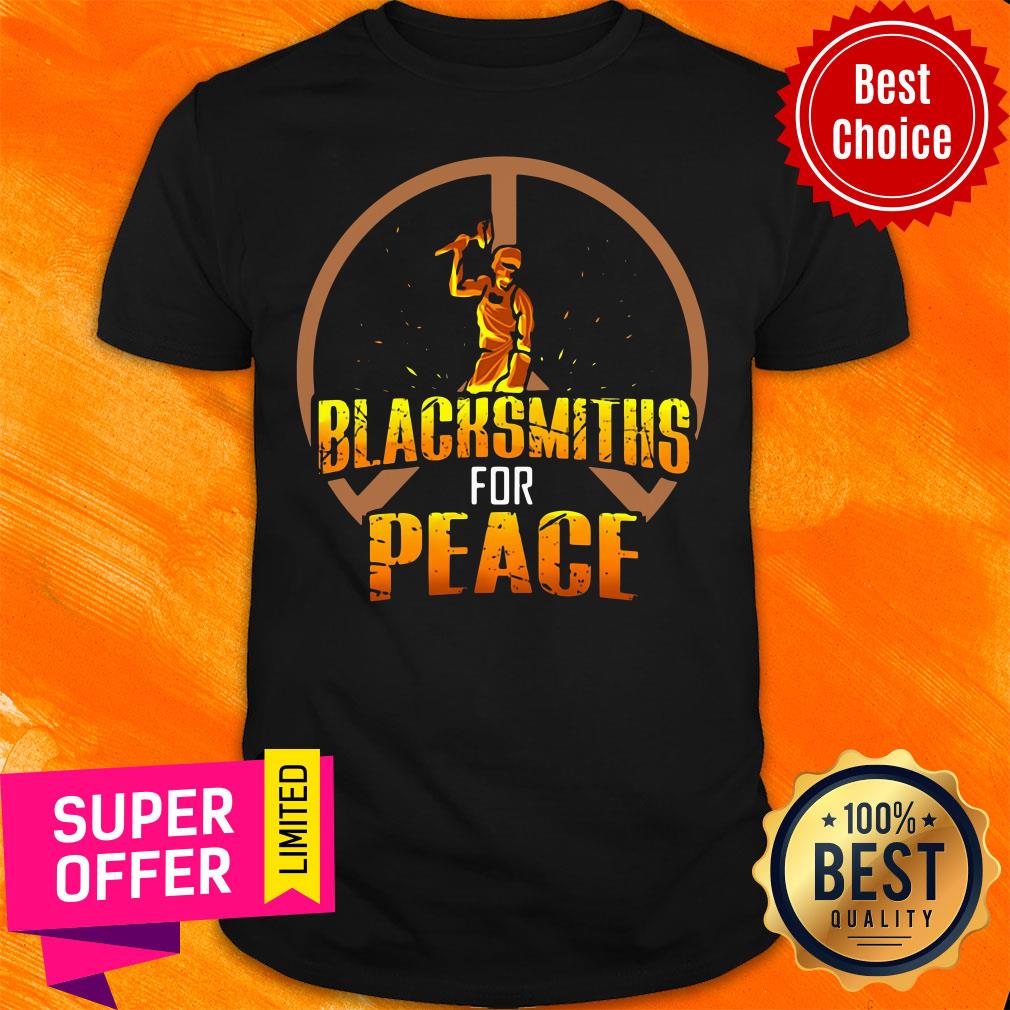 Awesome Blacksmiths For Peace Shirt