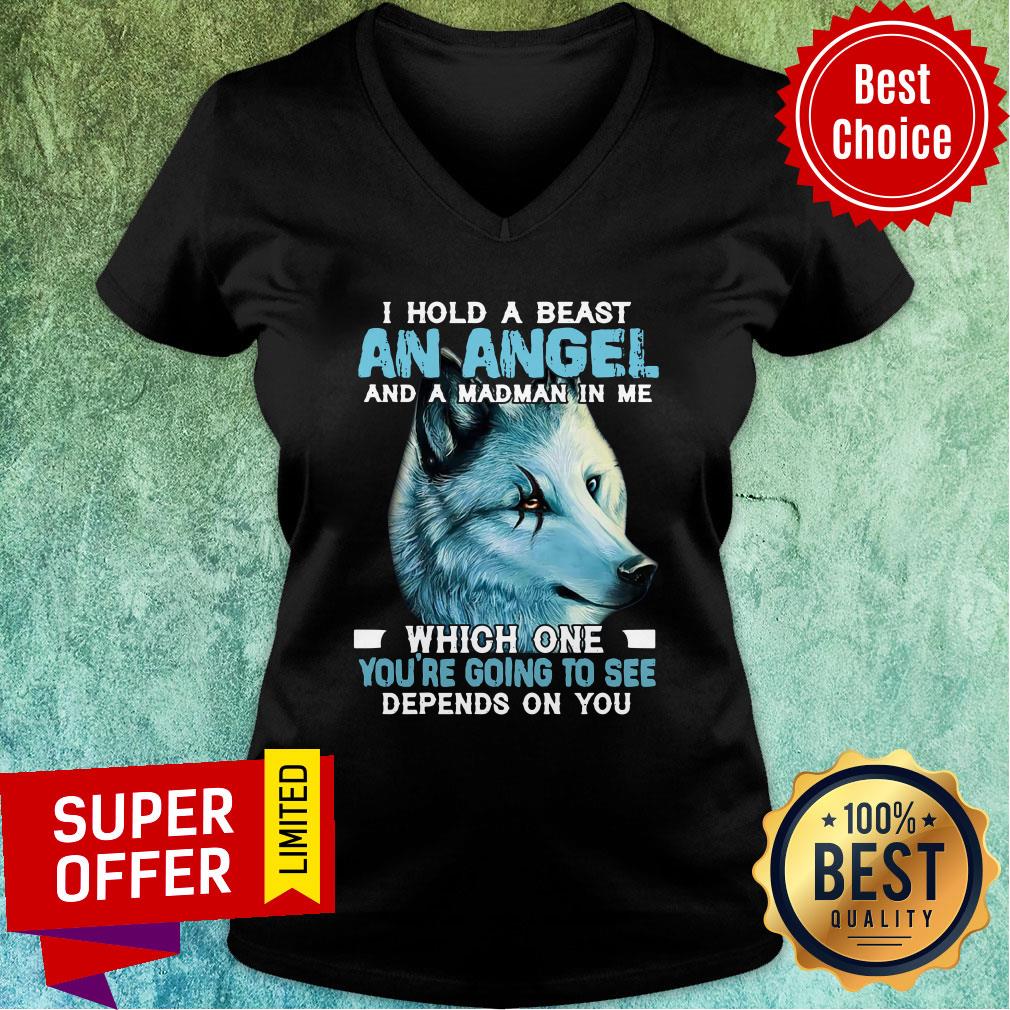 Wolf I Hold A Beast An Angel And A Madman In Me Which One You're Going To See Depends On You Shirt - Image 3