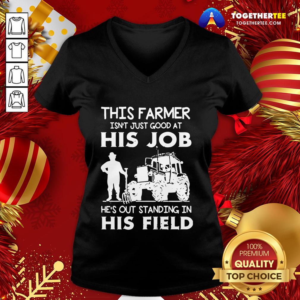 Funny This Farmer Isn’t Just Good At His Job Shirt - Image 2