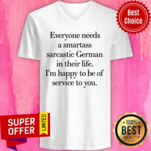 Alternative view of Everyone Needs A Smartass Sarcastic German In Their Life Shirt