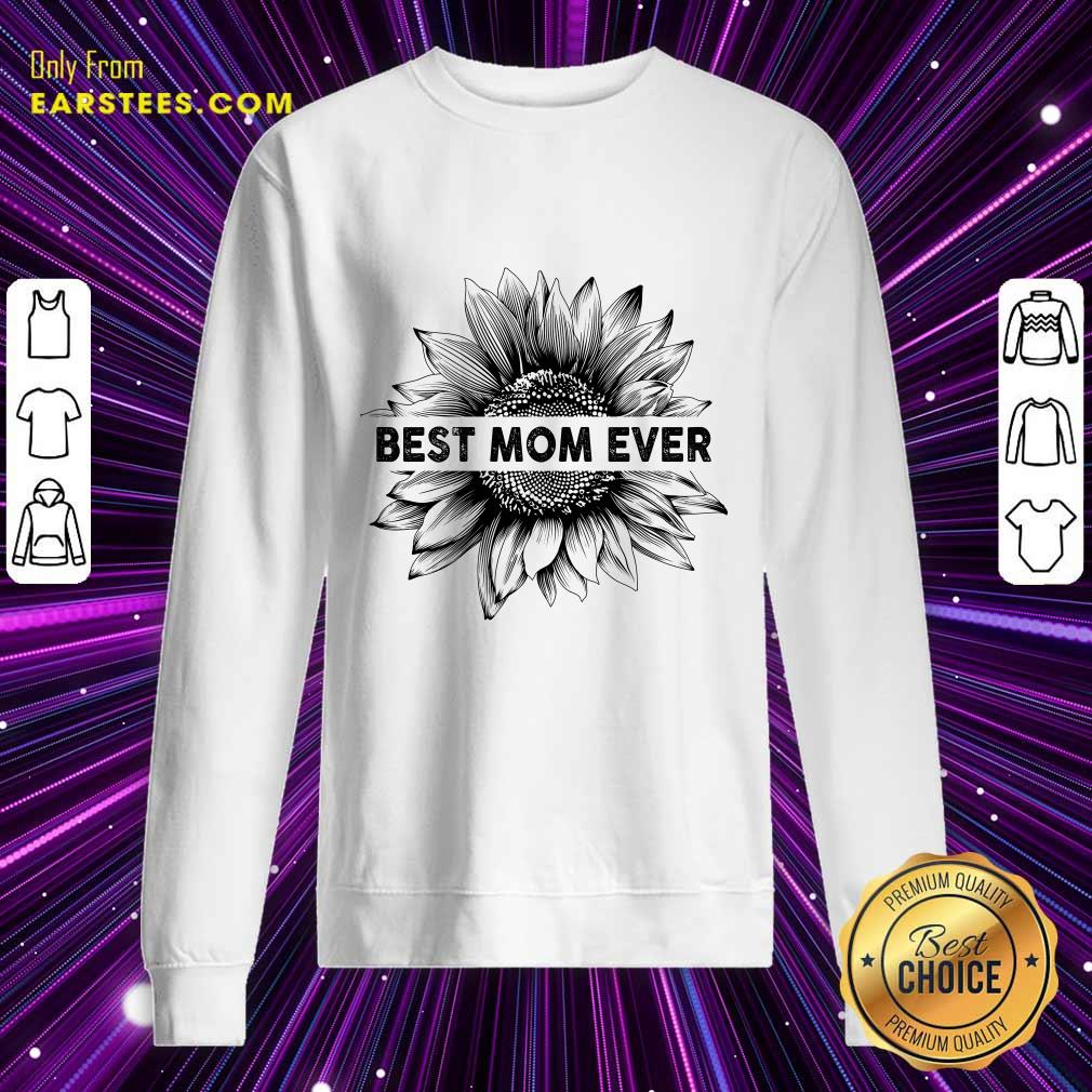 Awesome Best Mom Ever Sunflower Mother Day Shirt - Image 5