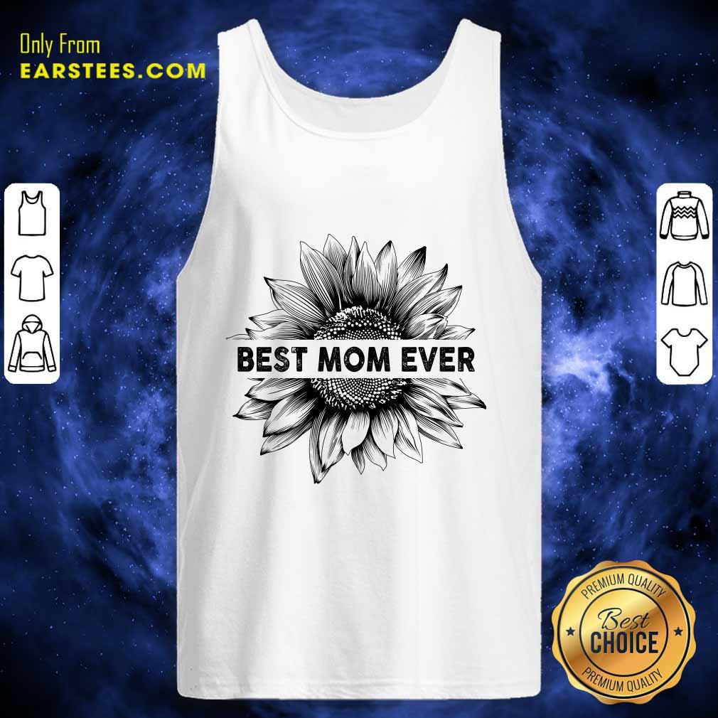 Awesome Best Mom Ever Sunflower Mother Day Shirt - Image 3