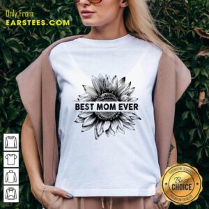 Alternative view of Awesome Best Mom Ever Sunflower Mother Day Shirt