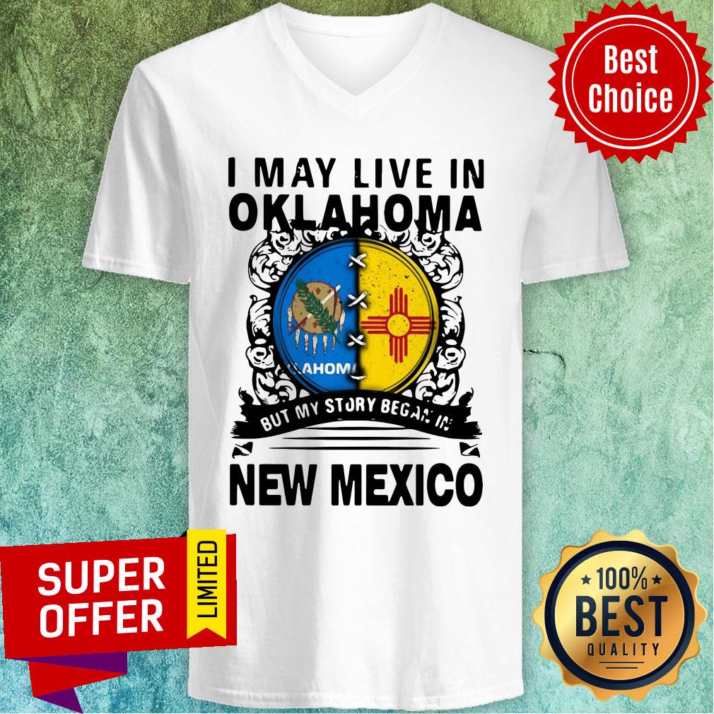 Nice I May Live In Oklahoma But My Story Began In New Mexico Shirt - Image 3