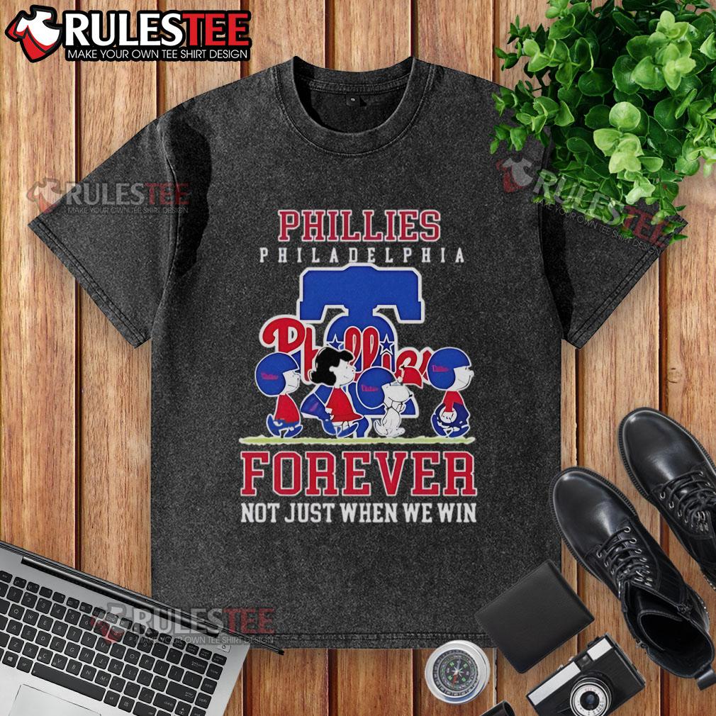 Happy Peanuts Charlie Brown Snoopy Philadelphia Phillies Baseball Forever Not Just When We Win T-Shirt - Image 6