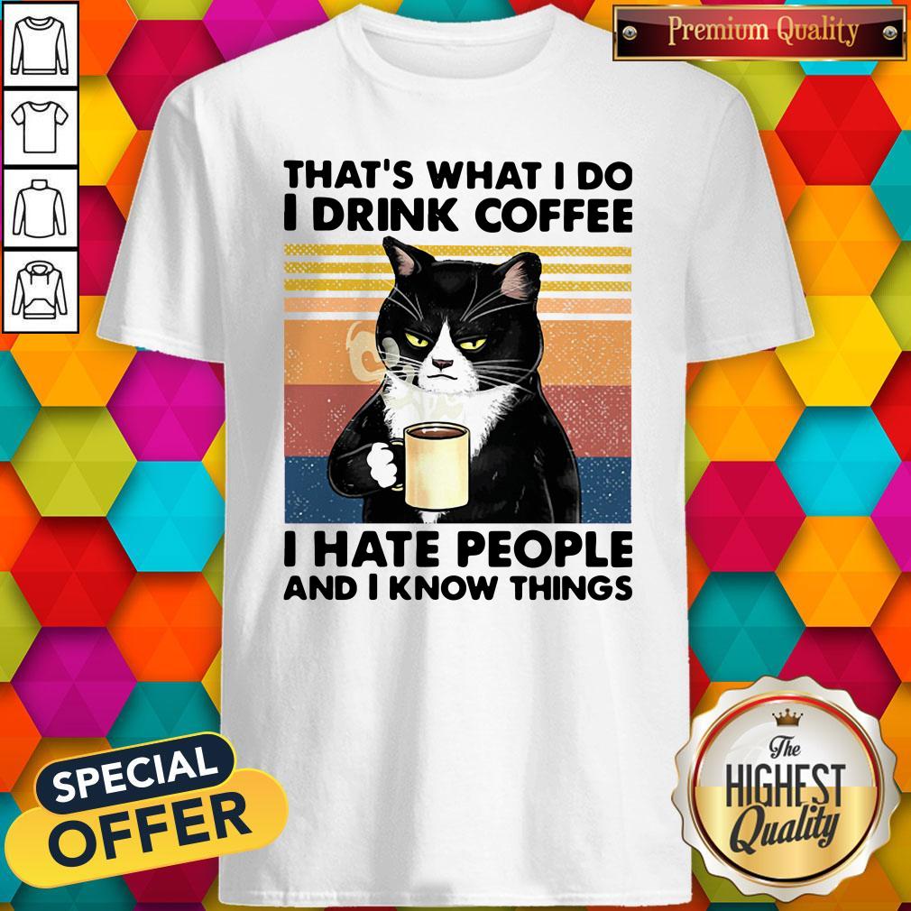 Perfect Black Cat That's What I Do I Drink Coffee I Hate People And I Know Things Vintage Shirt