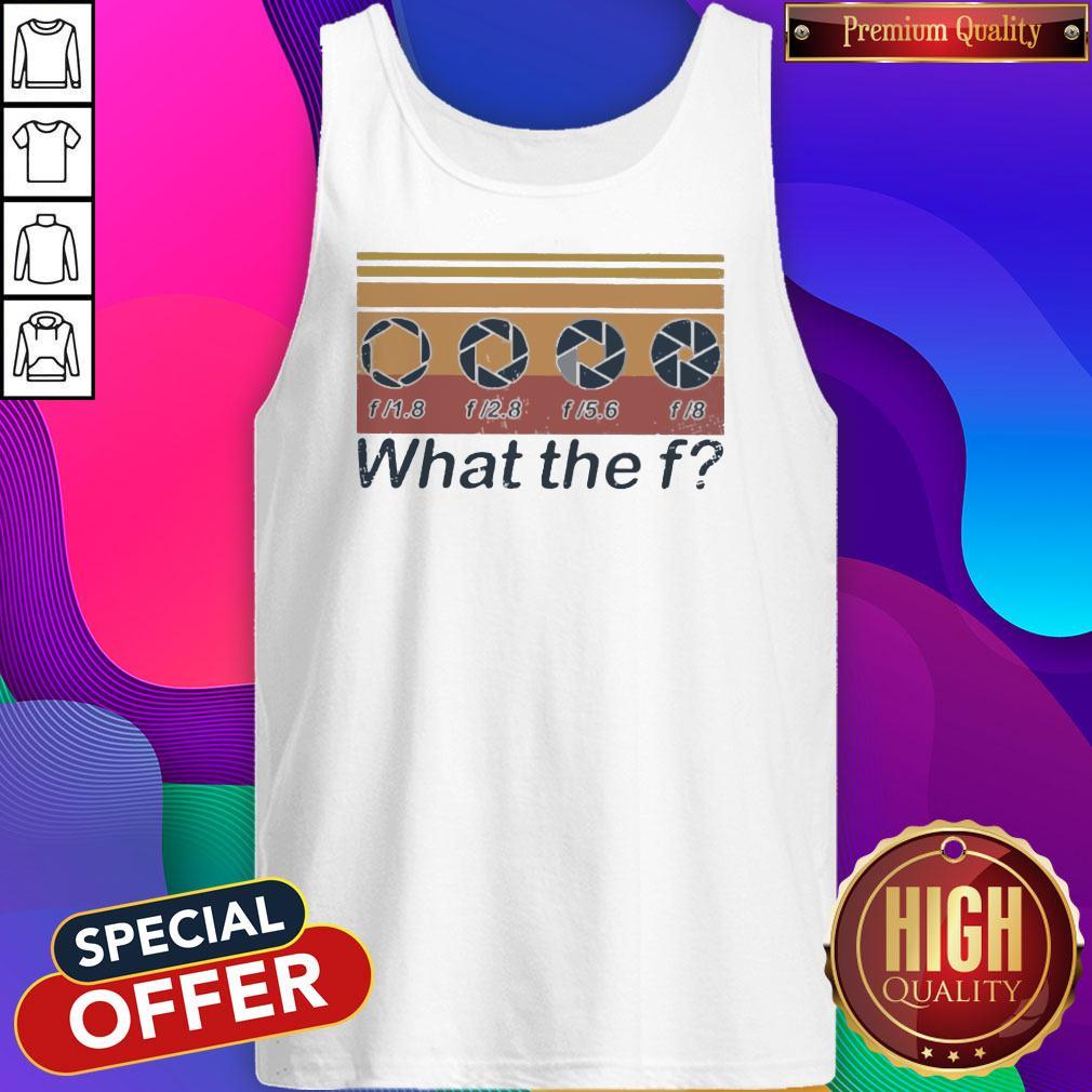 F 1.8 F 2.8 F 5.6 F 8 What The F Vintage Shirt - Image 4