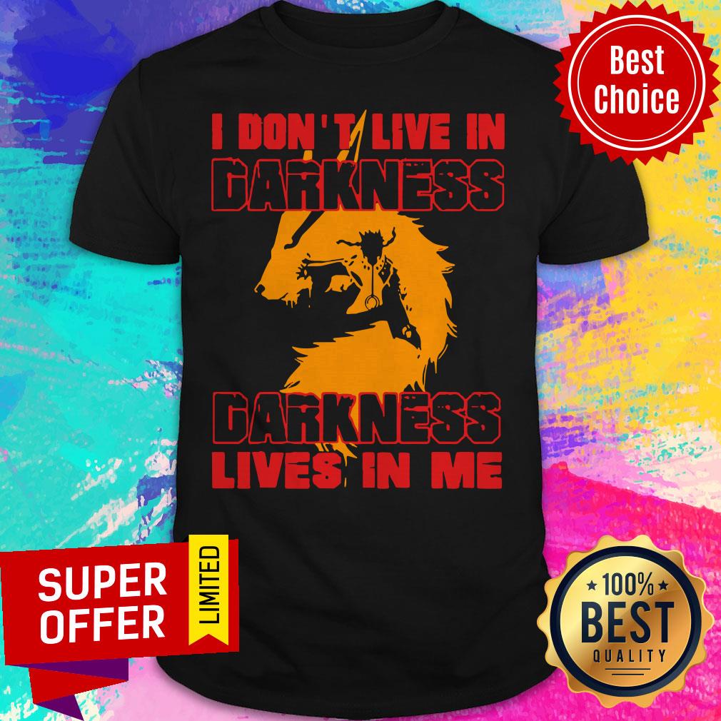 Nice I Don’t Live In Darkness Darkness Lives In Me Halloween Shirt