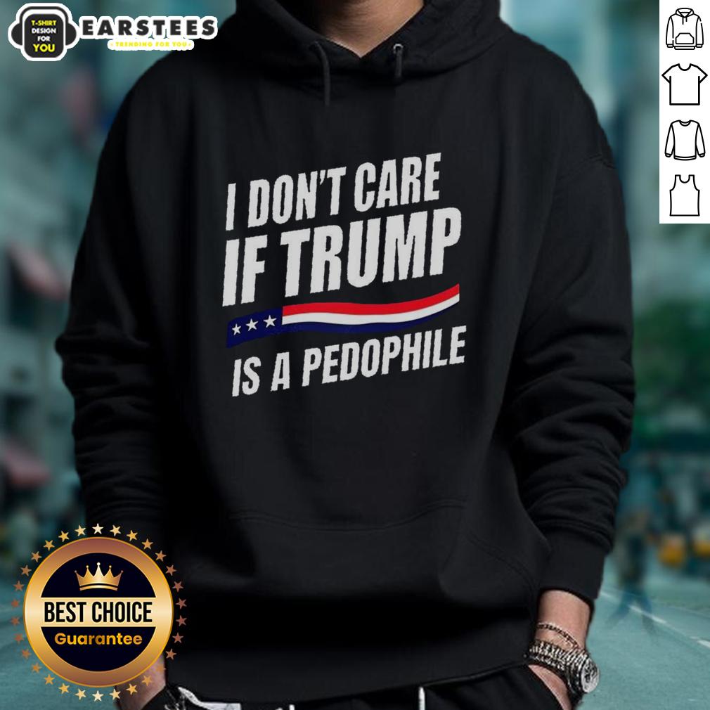 Official I Don't Care If Trump Is Pedophile T-Shirt - Image 2