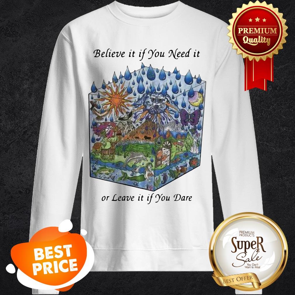 Nice Grateful Dead Believe It If You Need It Or Leave It If You Dare Shirt - Image 3