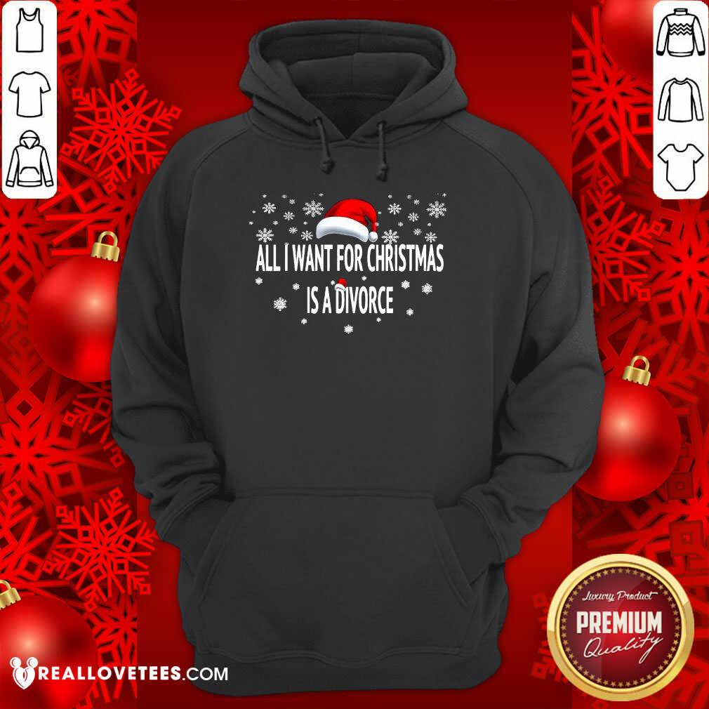 Super Nice All I Want For Christmas Is A Divorce Shirt - Image 4