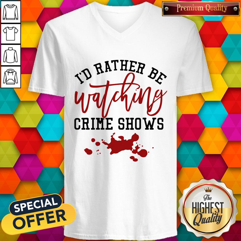 Id Rather Be Watching Crime Shows Shirt - Image 2