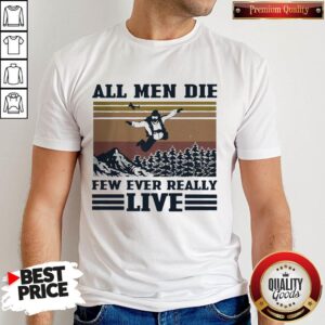 Skydiving All Men Die Few Ever Really Live Shirt