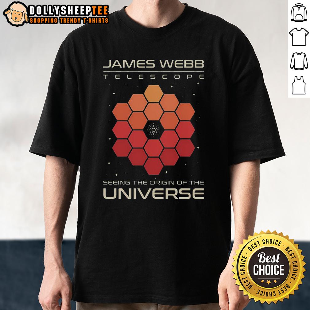 Awesome James Webb Telescope Seeing The Origin Of The Universe T-Shirt