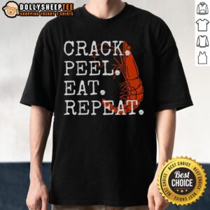 Cute Seafood Crack Peel Eat Repeat Shrimp T-Shirt