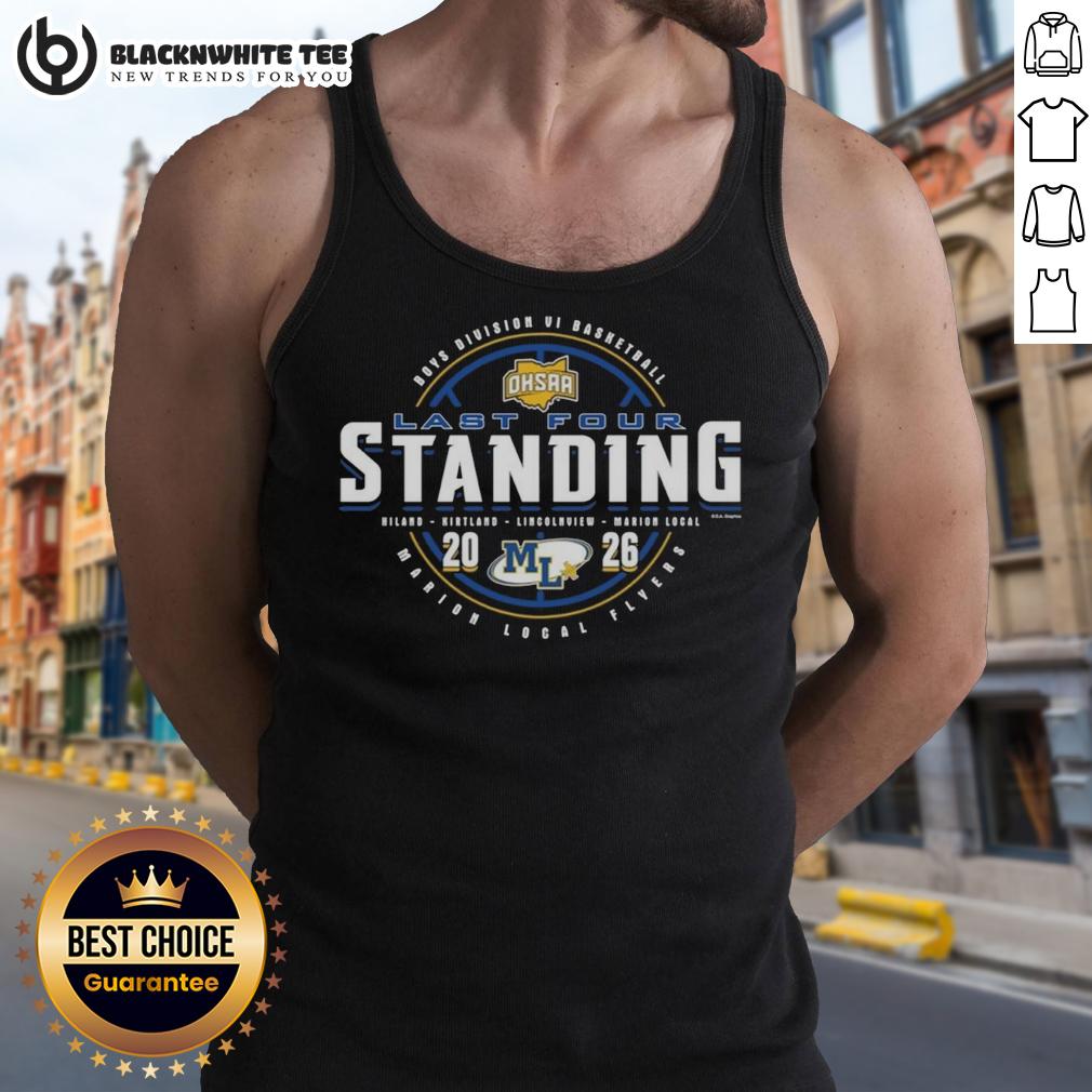 Original Marion Local Flyers 2026 OHSAA Boys Basketball Division 6 Last Four Standing T-Shirt - Image 4