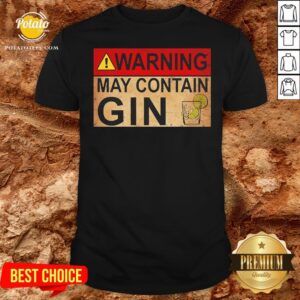 Happy Warning May Contain Gin Wine Funny T-shirt