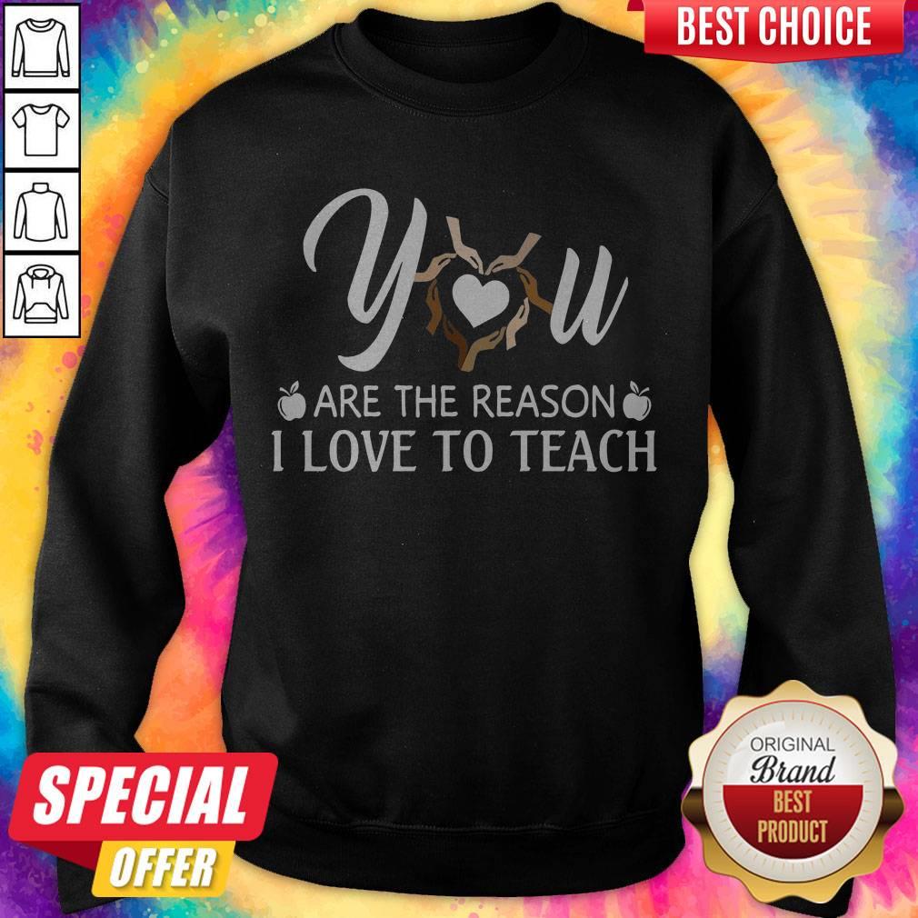 You Are The Reason I Love To Teach Shirt - Image 5